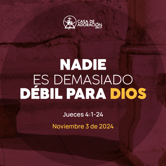 Nadie es demasiado débil para Dios